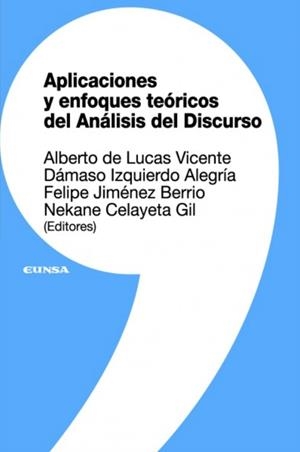 APLICACIONES Y ENFOQUES TEÓRICOS DEL ANÁLISIS DEL DISCURSO | 9788431330491 | DE LUCAS VICENTE, ALBERTO / IZQUIERDO ALEGRÍA, DÁMASO / JIMÉNEZ BERRIO, FELIPE / CELAYETA GIL, NEKAN