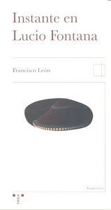 INSTANTE EN LUCIO FONTANA | 9788497048224 | MARTÍN LEÓN, FRANCISCO