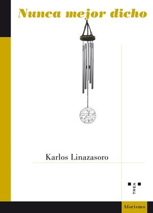 NUNCA MEJOR DICHO | 9788497048606 | LINAZASORO IZAGUIRRE, KARLOS