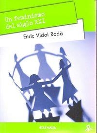 FEMINISMO DEL SIGLO XXI, UN | 9788431330668 | VIDAL RODÀ, ENRIC