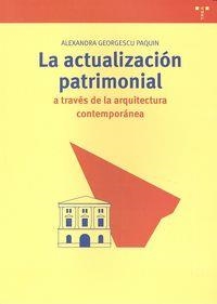 ACTUALIZACIÓN PATRIMONIAL A TRAVÉS DE LA ARQUITECTURA CONTEMPORÁNEA, LA | 9788497048774 | GEORGESCU PAQUIN, ALEXANDRA