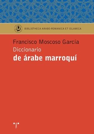 DICCIONARIO DE ÁRABE MARROQUÍ | 9788497048897 | MOSCOSO GARCÍA, FRANCISCO