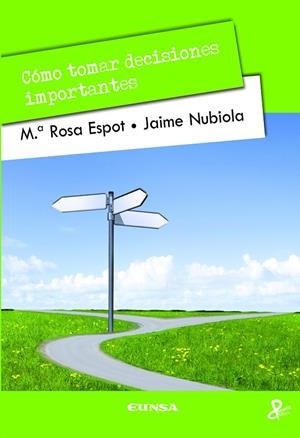 COMO TOMAR DECISIONES IMPORTANTES | 9788431331061 | ESPOT PIÑOL, Mª ROSA / NUBIOLA AGUILAR, JAIME