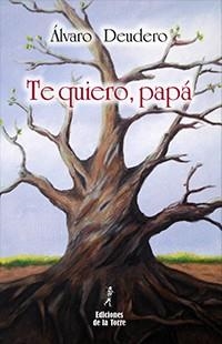 TE QUIERO, PAPÁ | 9788479607852 | GARCÍA DEUDERO, ÁLVARO