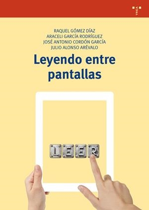 LEYENDO ENTRE PANTALLAS | 9788497049450 | GARCÍA DÍAZ, RAQUEL / GARCÍA RODRÍGUEZ, ARACELI / CORDÓN GARCÍA, JOSÉ ANTONIO / ALONSO ARÉVALO, JULI