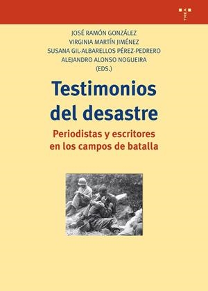 TESTIMONIOS DEL DESASTRE | 9788497049467 | GONZÁLEZ GARCÍA, JOSÉ RAMÓN / MARTÍN JIMÉNEZ, VIRGINIA / GIL-ALBARELLOS PÉREZ-PEDRERO, SUSANA / ALON