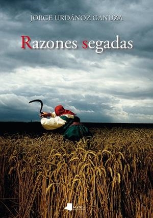 RAZONES SEGADAS | 9788476819449 | URDÁNOZ GANUZA, JORGE