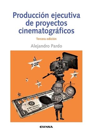 PRODUCCIÓN EJECUTIVAS DE PROYECTOS CINEMATOGRÁFRICOS 3ªED | 9788431331535 | PARDO FERNANDEZ, ALEJANDRO