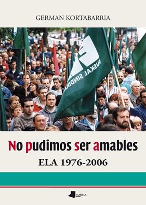 NO PUDIMOS SER AMABLES | 9788476819609 | KORTABARRIA IGARTUA, GERMAN