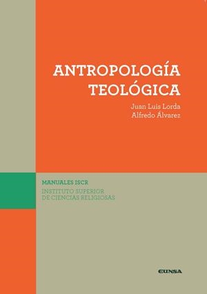 ANTROPOLOGÍA TEOLÓGICA | 9788431331528 | LORDA, JUAN LUIS / ÁLVAREZ LACRUZ, ALFREDO