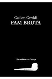 FAM BRUTA | 9788494524998 | GAVALDÀ, GUILLEM