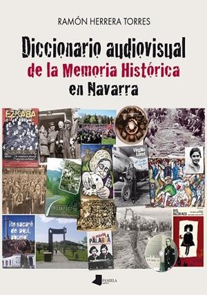 DICCIONARIO AUDIOVISUAL DE LA MEMORIA HISTÓRICA EN NAVARRA | 9788476819739 | HERRERA TORRES, RAMÓN