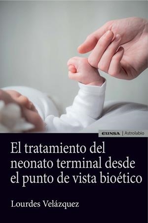TRATAMIENTO DEL NEONATO TERMINAL DESDE EL PUNTO DE VISTA BIOÉTICO, EL | 9788431331757 | VELAZQUEZ GONZALEZ, LOURDES
