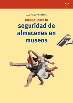 MANUAL PARA LA SEGURIDAD DE ALMACENES EN MUSEOS | 9788497048415 | BENÍTEZ RAMOS, ANA