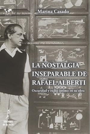 NOSTALGIA INSEPARABLE DE RAFAEL ALBERTI, LA | 9788479608064 | CASADO HERNÁNDEZ, MARINA