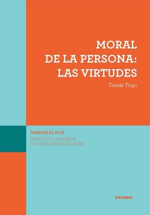 MORAL DE LA PERSONA: LAS VIRTUDES | 9788431332105 | TRIGO OUBIÑA, TOMÁS