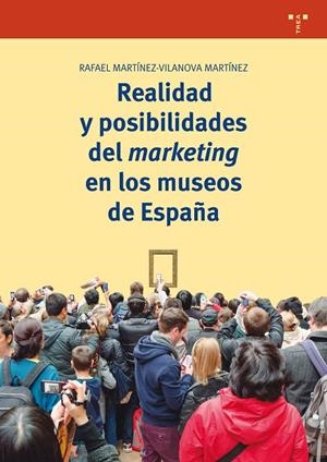 REALIDAD Y POSIBILIDADES DEL MARKETING EN LOS MUSEOS DE ESPAÑA | 9788497049948 | MARTÍNEZ-VILANOVA MARTÍNEZ, RAFAEL
