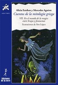 CUENTOS DE LA MITOLOGÍA GRIEGA VII | 9788479608101 | ESTEBAN SANTOS, ALICIA / AGUIRRE MONTES, MERCEDES