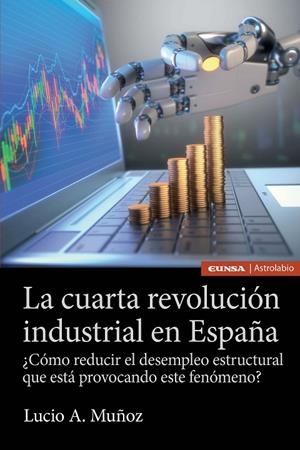 CUARTA REVOLUCIÓN INDUSTRIAL EN ESPAÑA, LA | 9788431332327 | MUÑOZ, LUCIO A.