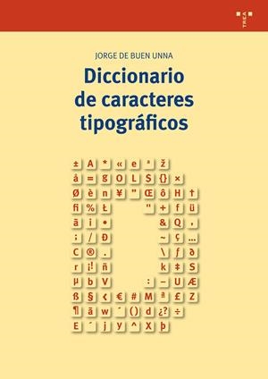 DICCIONARIO DE CARACTERES TIPOGRÁFICOS | 9788417140144 | BUEN UNNA, JORGE DE