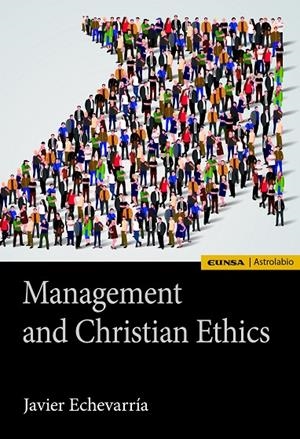MANAGEMENT AN CHRISTIAN ETHICS | 9788431333157 | ECHEVARRÍA RODRÍGUEZ, JAVIER