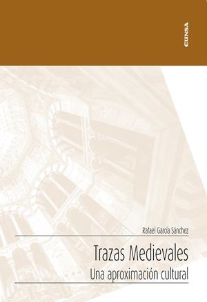 TRAZAS MEDIEVALES | 9788431333232 | GARCÍA SÁNCHEZ, RAFAEL