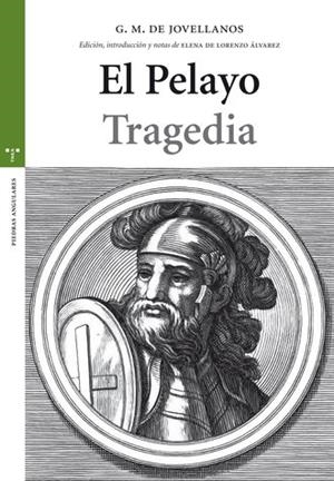 PELAYO, EL. TRAGEDIA | 9788417140779 | JOVELLANOS, GASPAR MELCHOR DE