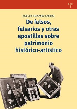 DE FALSOS, FALSARIOS Y OTRAS APOSTILLAS SOBRE PATRIMONIO HISTÓRICO-ARTÍSTICO | 9788417140243 | HERNANDO GARRIDO, JOSÉ LUIS