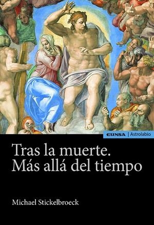 TRAS LA MUERTE. MÁS ALLÁ DEL TIEMPO | 9788431332556 | STICKELBROECK, MICHAEL