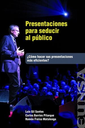 PRESENTACIONES PARA SEDUCIR AL PÚBLICO | 9788431332662 | GIL SANTOS, LUIS / BARRIOS PITARQUE, CARLOS / FREIXA MATALONGA, RAMÓN