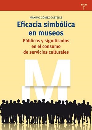 EFICACIA SIMBÓLICA EN MUSEOS | 9788497049627 | GÓMEZ CASTELLS, MÁXIMO