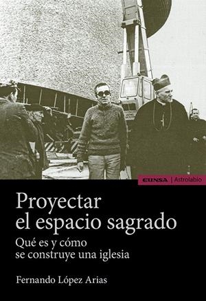 PROYECTAR EL ESPACIO SAGRADO | 9788431332761 | LÓPEZ ARIAS, FERNANDO
