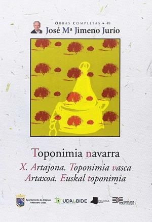 TOPONIMIA NAVARRA. X. ARTAJONA. TOPONIMIA VASCA - ARTAXOA. EUSKAL TOPONIMIA | 9788491720454 | JIMENO JURÍO, JOSÉ MARÍA