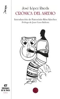 CRÓNICA DEL ASEDIO | 9788479608132 | LÓPEZ RUEDA, JOSÉ
