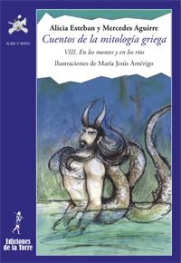 CUENTOS DE LA MITOLOGÍA GRIEGA VIII | 9788479608149 | ESTEBAN SANTOS, ALICIA / AGUIRRE MONTES, MERCEDES