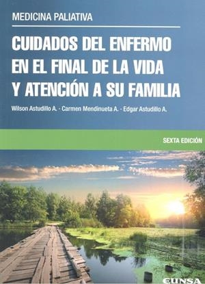 CUIDADOS DEL ENFERMO EN EL FINAL DE LA VIDA Y ATENCIÓN A SU FAMILIA | 9788431332884 | ASTUDILLO, WILSON / MENDINUETA, CARMEN / ASTUDILLO, EDGAR