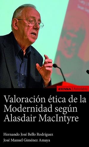 VALORACIÓN ÉTICA DE LA MODERNIDAD SEGÚN ALASDAIR MACINTYRE | 9788431332846 | GIMÉNEZ AMAYA, JOSÉ MANUEL / BELLO RODRÍGUEZ, HERNANDO JOSÉ
