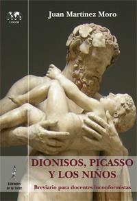 DIONISOS, PICASSO Y LOS NIÑOS | 9788479608156 | MARTÍNEZ MORO, JUAN