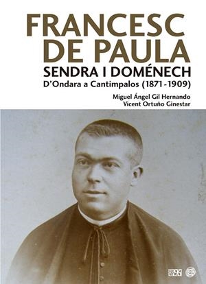FRANCESC DE PAULA SENDRA I DOMÉNECH | 9788417213213 | MIGUEL ÁNGEL, GIL HERNANDO / VICENT, ORTUÑO GINESTAR