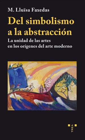 DEL SIMBOLISMO A LA ABSTRACCIÓN | 9788497048798 | FAXEDAS BRUJATS, MARIA LLUÏSA