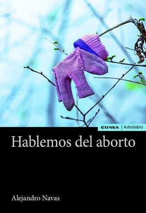 HABLEMOS DEL ABORTO | 9788431333362 | NAVAS GARCÍA, ALEJANDRO