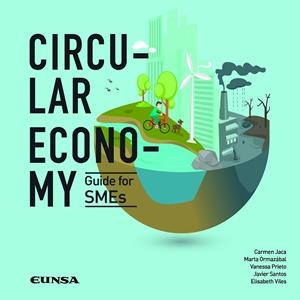 CIRCULAR ECONOMY. GUIDE FOR SME'S | 9788431333836 | JACA GARCÍA, CARMEN / ORMAZÁBAL, MARTA / PRIETO, VANESSA / SANTOS, JAVIER / VILES, ELISABETH