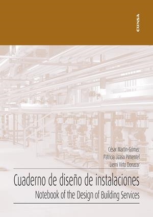 CUADERNO DE DISEÑO DE INSTALACIONES | 9788431334246 | MARTÍN GÓMEZ, CÉSAR / LIZASO PIMENTEL, PATRICIA / VIRTO DONAZAR, LIERNI