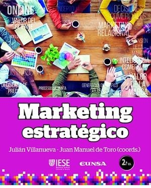 MARKETING ESTRATÉGICO | 9788431334475 | VILLANUEVA GALOBAR, JULIAN / DEL TORO MARTIN, JUAN MANUEL