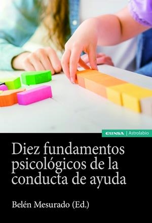DIEZ FUNDAMENTOS PSICOLÓGICOS DE LA CONDUCTA DE AYUDA | 9788431333454 | MESURADO, BELÉN