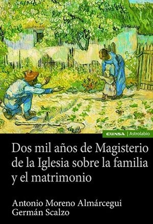 DOS MIL AÑOS DE MAGISTERIO DE LA IGLESIA SOBRE LA FAMILIA Y EL MATRIMONIO | 9788431333515 | SCALZO MOLINA, GERMÁN / MORENO ALMÁRCEGUI, ANTONIO