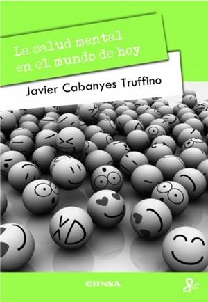 SALUD MENTAL EN EL MUNDO DE HOY, LA | 9788431328511 | CABANYES TRUFFINO, JAVIER