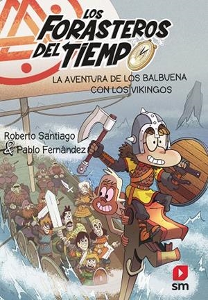FORASTEROS DEL TIEMPO 11, LOS. LA AVENTURA DE LOS BALBUENA CON LOS VIKINGOS | 9788413920313 | SANTIAGO, ROBERTO