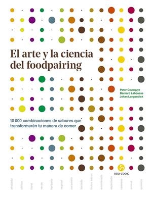 ARTE Y LA CIENCIA DEL FOODPAIRING, EL | 9788415887539 | COUCQUYT, PETER / LAHOUSSE, BERNARD / LANGENBICK, JOHAN