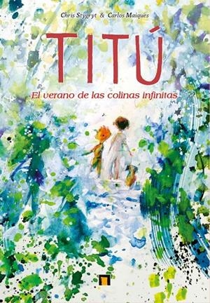 TITU. EL VERANO DE LAS COLINAS INFINITAS | 9788418510496 | MAIQUES, CARLOS / STYGRYT, CHRIS
